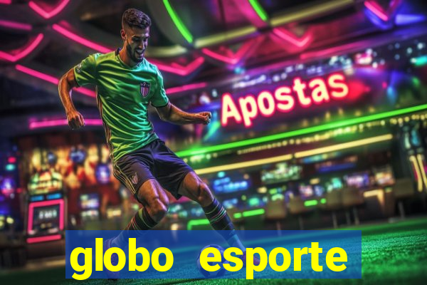 globo esporte absolutamente tudo sobre esporte enoticias pop